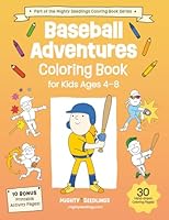 Baseball Adventures Coloring Book for Kids Ages 4-8: Hit a Home Run with Fun Coloring Pages of Players, Gear, and Ballpark Scenes! (Mighty Seedlings Coloring Book Series) 1968573127 Book Cover