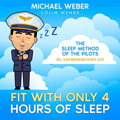 Fit with Only 4 Hours of Sleep: The Sleep Method of the Pilots