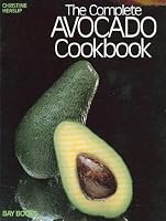 The Complete Avocado Cookbook 0858355590 Book Cover