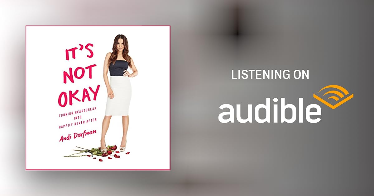 It S Not Okay By Andi Dorfman Audiobook Audible Com