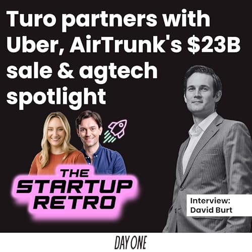 Page de couverture de Turo partners with Uber, AirTrunk's $23B sale & agtech spotlight