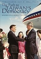The Path To Taiwan's Democracy: Memories Of An American Diplomat 145288384X Book Cover
