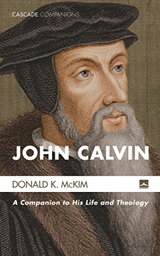 John Calvin: A Companion to His Life and Theology (Cascade Companions) (English Edition)
