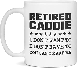 Retired Caddie - Funny Retirement Mug, 11-Ounce White
