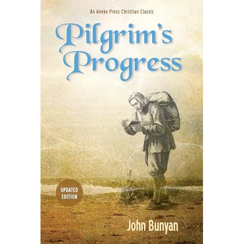 Pilgrim’s Progress (Bunyan): Updated, Modern English. More than 100 Illustrations. Parts 1…