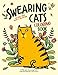 Swearing Cats: A Hilarious Adult Coloring Book for Cats Lovers: Cursing Cat Coloring Book for adults