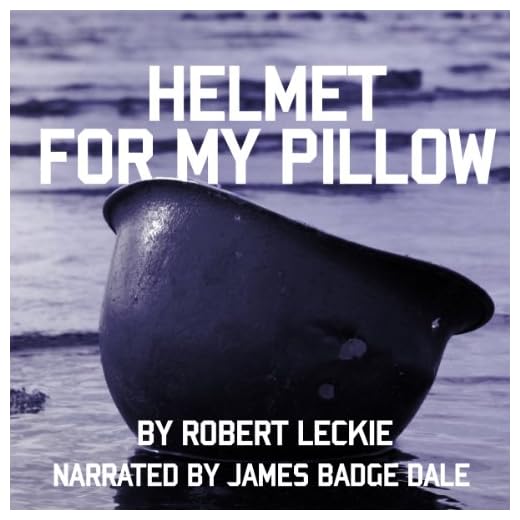 Helmet for My Pillow: From Parris Island to the Pacific: A Young Marine's Stirring Account of Combat in World War II