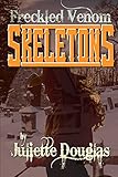 Freckled Venom Skeletons (The Freckled Venom Series Book 1 3)