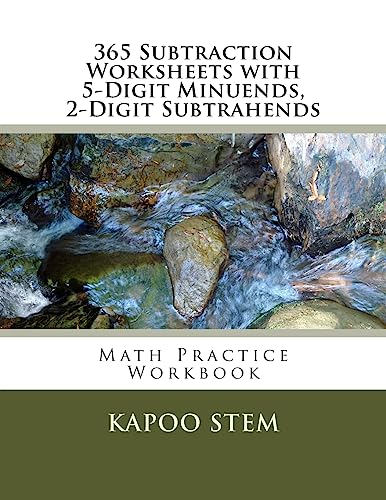 365 Subtraction Worksheets with 5-Digit Minuends, 2-Digit Subtrahends: Math Practice Workbook (365 Days Math Subtraction Series)