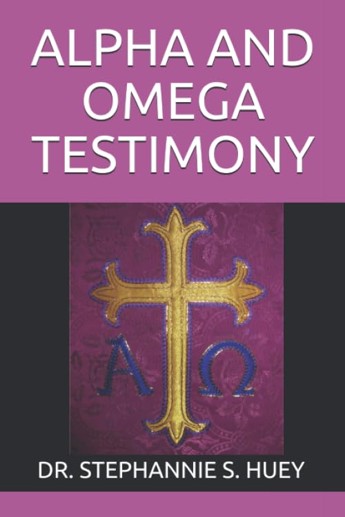 Alpha and Omega Testimony