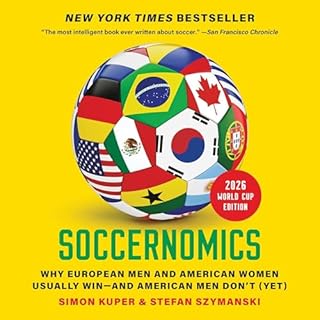 Soccernomics (2026 World Cup Edition) Audiobook By Simon Kuper, Stefan Szymanski cover art