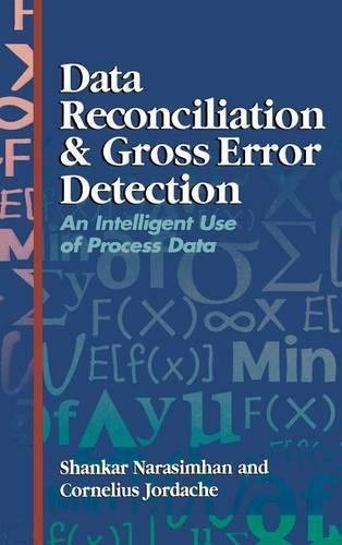 Data Reconciliation and Gross Error Detection: An Intelligent Use of ...