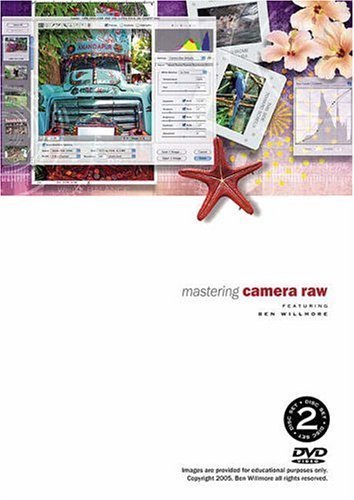 Mastering Camera Raw with Ben Willmore DVD