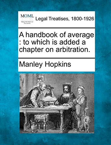 A handbook of average: to which is added a chapter on arbitration.