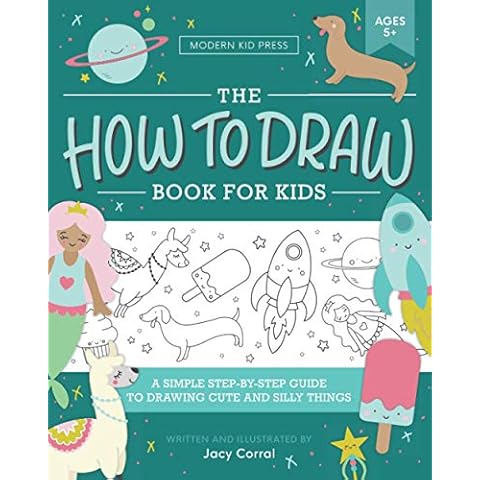 The How to Draw Book for Kids: A Simple Step-by-Step Guide to Drawing Cute and Silly Things Cover