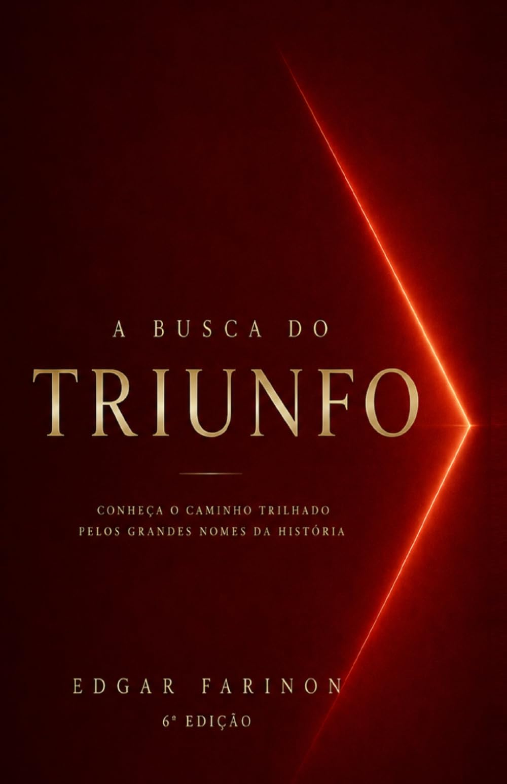 A Busca do Triunfo: O poder ilimitado está dentro de você