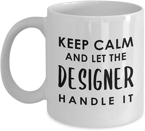 Appreciation Gifts Idea for Designer - Keep Calm Handle It Coffee Mug Tea Cup - Graphic UX Developer Artist Interior Design Fashion Creative Dept