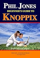 Phil Jones - Beginner's Guide To Knoppix: The Linux That Runs From Cd 1440421668 Book Cover