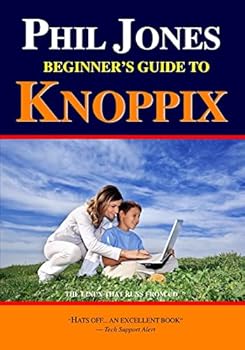 Phil Jones - Beginner's Guide To Knoppix: The Linux That Runs From Cd