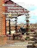 Big Kids Coloring Book: Restored District Williamsburg VA Geographic Area: Gray Scale Photos to Color - Holiday Wreaths and Décor, Volume 9 of 9 - 2017