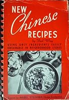 New Chinese recipes,: Using only ingredients easily obtainable in neighborhood stores B0007F6NE0 Book Cover