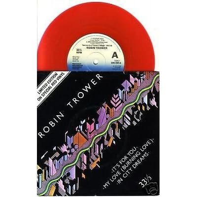 ROBIN TROWER - 7"Single- It's For You/My Love/In City Dreams,(Red Vinyl) EX+
