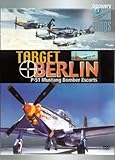 Target Berlin - P-51 Mustang Bomber Escorts