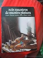 Seis maestros de nuestra pintura: Joaquin Agrasot, Jose Benlliure, Benjamin Palencia, Ignacio Pinazo, Juan Bautista Porcar, Joaquin Sorolla 848509428X Book Cover
