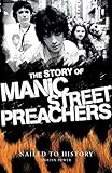  Nailed to History: The Story of Manic Street Preachers (English Edition)