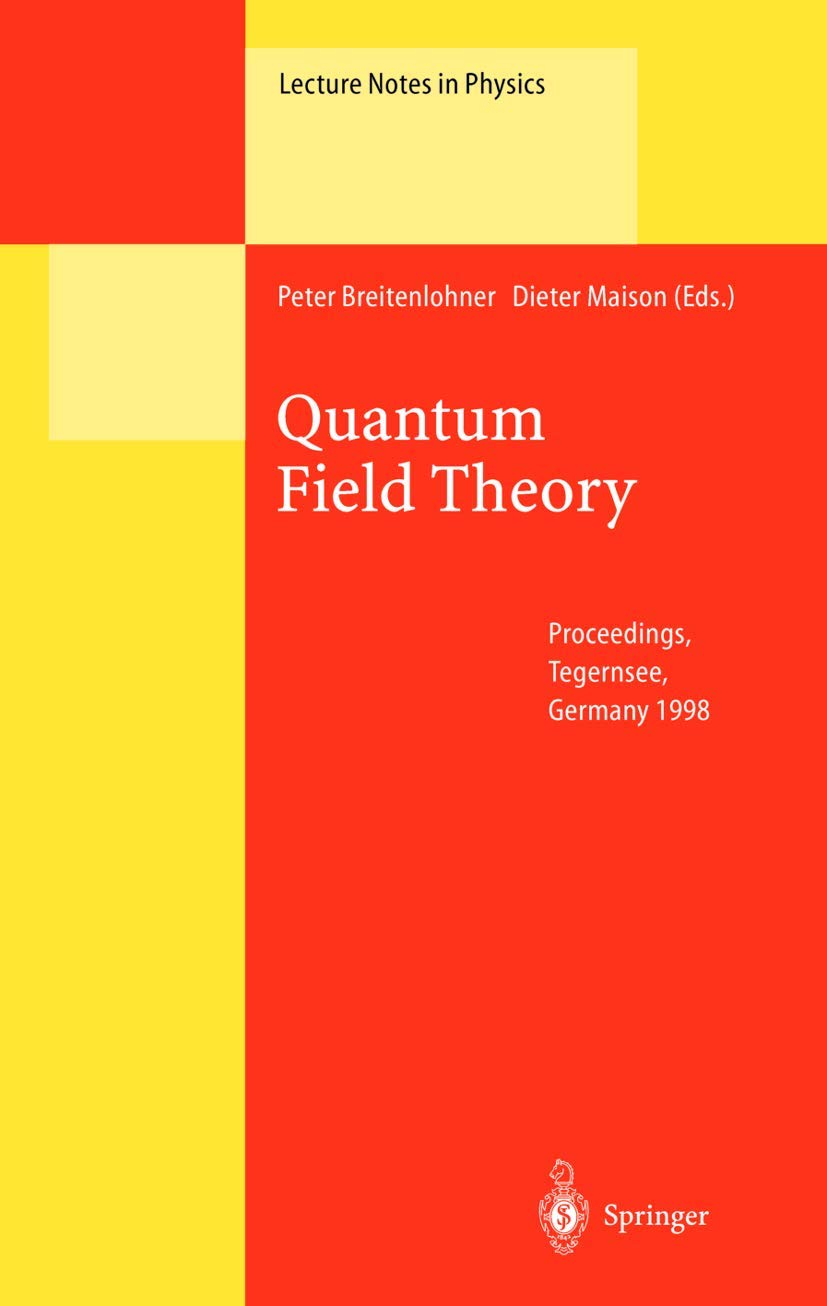 Quantum Field Theory: Proceedings of the Ringberg Workshop Held at Tegernsee, Germany, 21–24 June 1998 On the Occasion of Wolfhart Zimmermann’s 70th Birthday (Lecture Notes in Physics, 558)