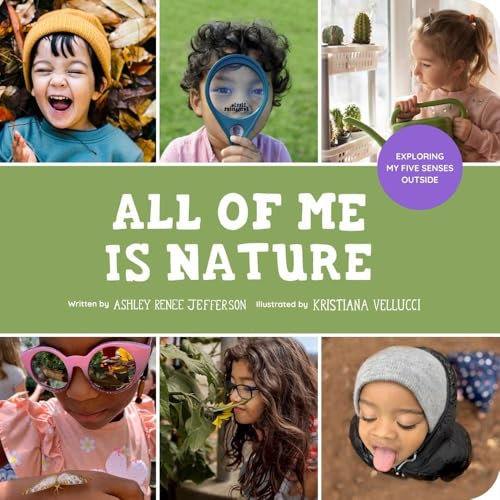 All of Me Is Nature: Exploring My Five Senses Outside (Little Feminist Presents, 3)
