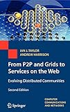 From P2P and Grids to Services on the Web: Evolving Distributed Communities (Computer Communications and Networks)