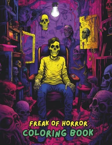 FREAK OF HORROR Coloring Book for Adults: Scary, Creepy, Spooky & Terrifying Designs | Haunted Houses, Monsters, Zombies, Witches, Evil Clowns, Skulls & Gothic Horror Art to Color