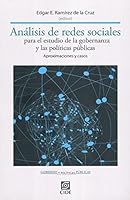 ANALISIS DE REDES SOCIALES PARA EL ESTUDIO DE LA GOBERNANZA Y LAS POLITICAS PUBLICAS. APROXIMACIONES Y CASOS 6079367572 Book Cover