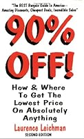 90% Off! How and Where to Get the Lowest Possible Price on Absolutely Anything 0963686763 Book Cover