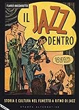 Il Jazz Dentro. Storia E Cultura Nel Fumetto A Ritmo Di Jazz - 2
