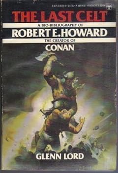 Paperback The Last Celt: A Bio-Bibliography of Robert E. Howard Book