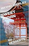 SWEET JAPAN: 50 DESSERTS (English Edition)