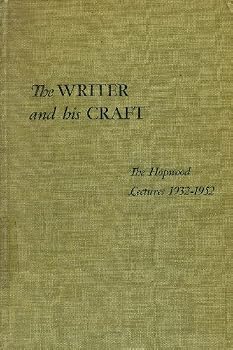 The Writer and his Craft, being the Hopwood Lectures, 1932-1952