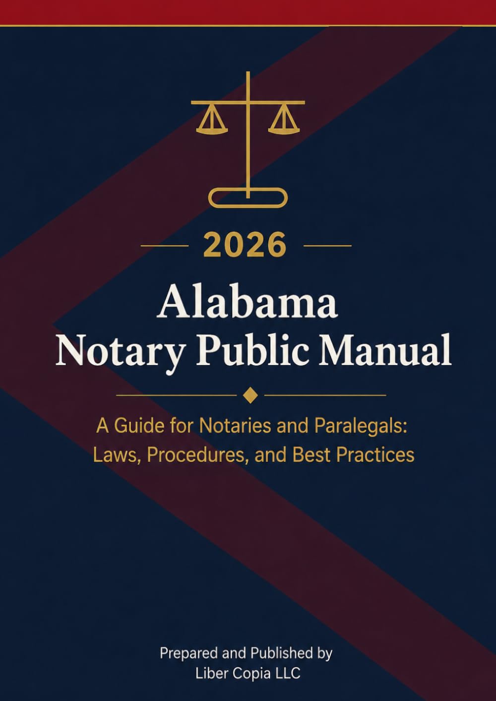 2026 Alabama Notary Public Manual: A Guide for Notaries and Paralegals: Laws, Procedures, and Best Practices