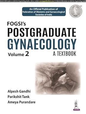 FOGSI’S POSTGRADUATE GYNAECOLOGY: A TEXTBOOK (VOLUME 2)