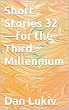  Short Stories 32—for the Third Millennium (English Edition)
