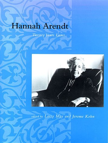 Hannah Arendt: Twenty Years Later (Studies in Contemporary German Social Thought)
