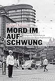 polizei stuttgart süd  Mord im Aufschwung: Stuttgarter Verbrechen im Schatten des Wirtschaftswunders (Regionalgeschichte im GMEINER-Verlag)