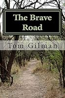 The Brave Road: Following Christ, Who Followed It First 1517325765 Book Cover