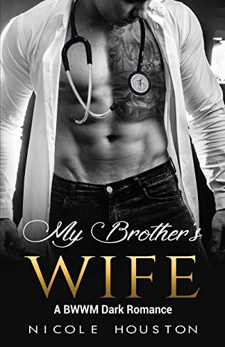My Brother's Wife: A BWWM Dark Romance