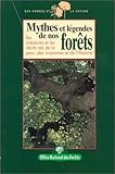  Mythes et légendes de nos forêts: Les créatures et les récits nés de la peur, des croyances et de l\'histoire