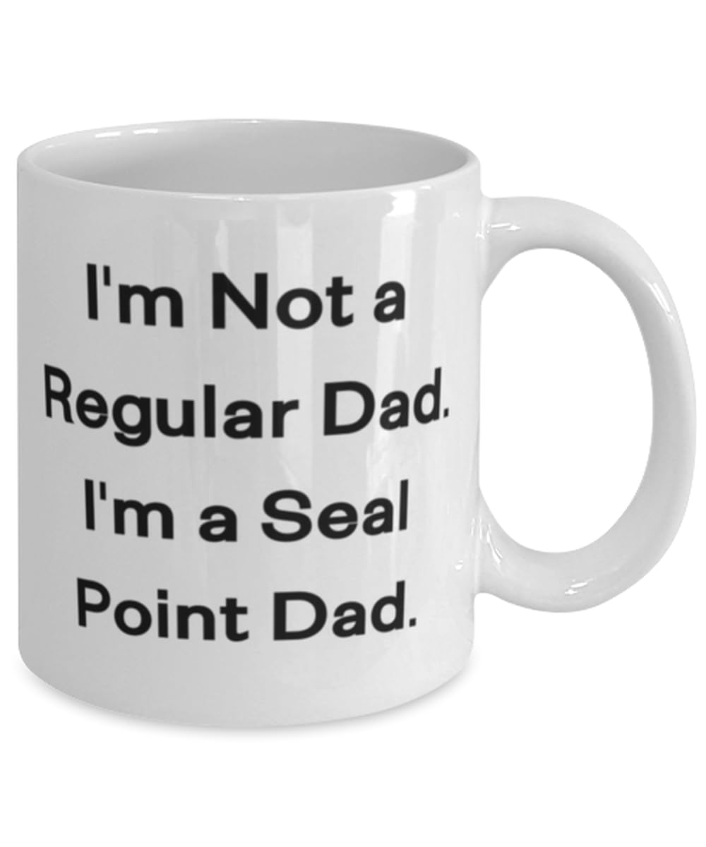 I'm Not a Regular Dad. I'm a Seal Point. Seal Point Cat 11oz 15oz Mug, Inspire Seal Point Cat Gifts, Cup For Friends from Friends, Funny