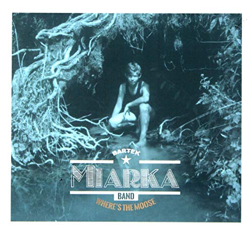 Bartek Miarka: Where's the moose [CD]
