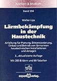  Lärmbekämpfung in der Haustechnik: Anleitung für Planung, Dimensionierung, Einbau und Betrieb von lärmarmen haustechnischen Installationen und Anlagen (Kontakt & Studium)